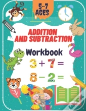 Addition And Subtraction Workbook Ages 5-7