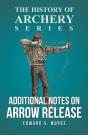 Additional Notes On Arrow Release (History Of Archery Series) - Preview