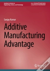 Additive Manufacturing Advantage