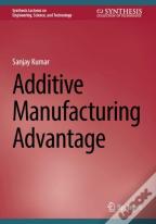 Additive Manufacturing Advantage