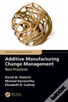 Additive Manufacturing Change Management