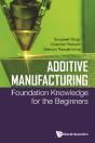 Additive Manufacturing: Foundation Knowledge For The Beginners - Preview