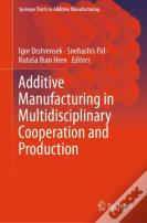 Additive Manufacturing In Multidisciplinary Cooperation And Production