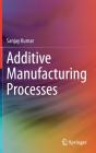 Additive Manufacturing Processes - Preview