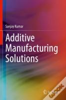 Additive Manufacturing Solutions