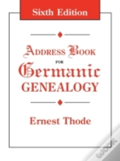 Address Book For Germanic Genealogy. Sixth Edition