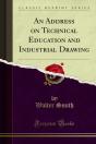 Address On Technical Education And Industrial Drawing - Preview