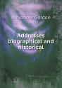 Addresses Biographical And Historical - Preview
