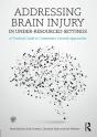 Addressing Brain Injury In Under-Resourced Settings - Preview