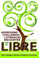 Addressing Challenges Latinos/As Encounter With The Libre Problem-Solving Model
