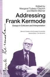 Addressing Frank Kermode: Essays In Criticism And Interpretation