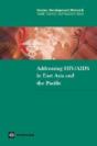 Addressing Hiv/Aids In East Asia And The Pacific - Preview
