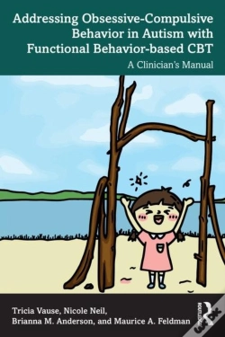 Capa do artigo Addressing Obsessive-Compulsive Behavior In Autism With Functional Behavior-Based Cbt