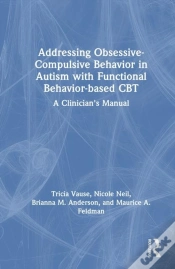 Capa do artigo Addressing Obsessive-Compulsive Behavior In Autism With Functional Behavior-Based Cbt