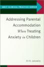 Addressing Parental Accommodation When Treating Anxiety In Children - Preview