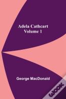 Adela Cathcart, Volume 1
