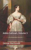 Adela Cathcart, Volume 3