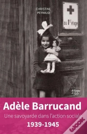 Adele Barrucand - Une Savoyarde Dans L'Action Sociale