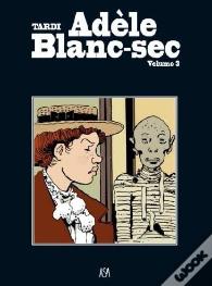 Adèle Blanc-Sec - As Múmias Loucas e o Segredo da Salamandra (Volume 3)