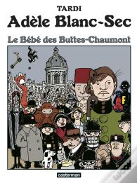 Adèle Blanc-Sec Tome 10 : Le Bébé Des Buttes-Chaumont