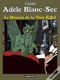 Adèle Blanc-Sec Tome 2 : Le Démon De La Tour Eiffel