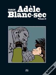 Adèle Blanc Sec (Volume 2)