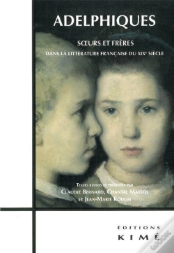 Capa do artigo Adelphiques ; Soeurs Et Frères Dans La Littérature Française Du Xixe Siècle