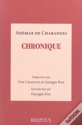 Ademard De Chabannes. Chronique