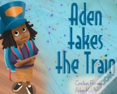 Aden Takes The Train