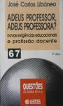 Adeus Professor, Adeus Professora?