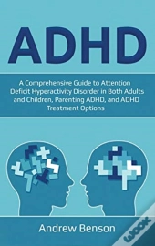 Adhd: A Comprehensive Guide To Attention