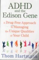 Adhd And The Edison Gene