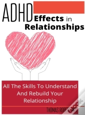 Adhd Effects In Relationships: All The S