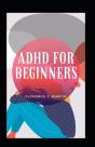 Adhd For Beginners - Preview