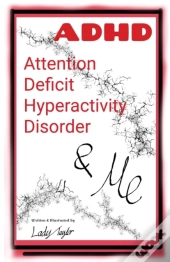 A.D.H.D.   Me: Attention Deficit Hyperac