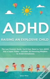 Adhd - Raising An Explosive Child