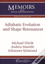 Adiabatic Evolution And Shape Resonances
