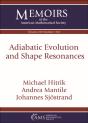 Adiabatic Evolution And Shape Resonances - Preview
