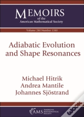 Adiabatic Evolution And Shape Resonances