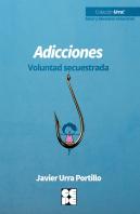 Adicciones. Voluntad Secuestrada