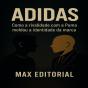 Adidas: Como A Rivalidade Com A Puma Moldou A Identidade Da Marca. - Preview