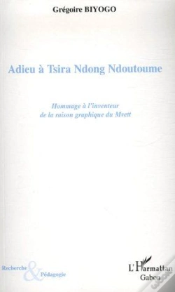 Capa do artigo Adieu À Tsira Ndong Ndoutoume ; Hommage À L'Inventeur De La Raison Graphique Du Mvett