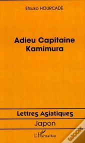 Adieu Capitaine Kamimura
