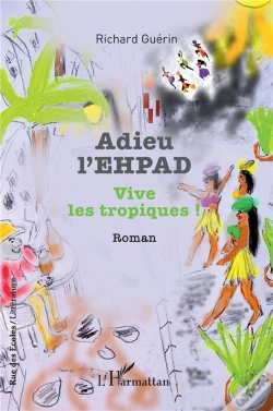 Capa do artigo Adieu L'Ehpad : Vive Les Tropiques !