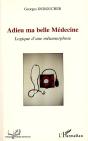 Adieu Ma Belle Médecine ; Logique D'Une Métamorphose - Preview