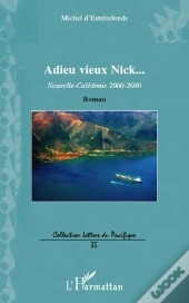 Adieu Vieux Nick... Nouvelle-Calédonie 2000-2080 Roman