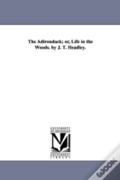 Capa do artigo Adirondack; Or, Life In The Woods. By J. T. Headley.