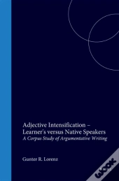 Adjective Intensification - Learner'S Versus Native Speakers