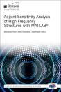 Adjoint Sensitivity Analysis Of High Frequency Structures With Matlab(R) - Preview