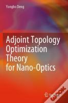 Adjoint Topology Optimization Theory For Nano-Optics